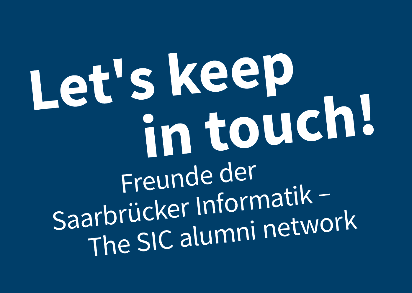 Writing: "Let's keep in touch! Freunde der Saarbrücker Informatik - The SIC alumni network"
